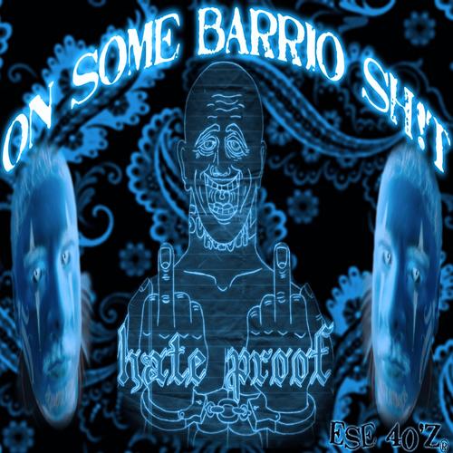 ON SOME BARRIO SH!T (Explicit)
