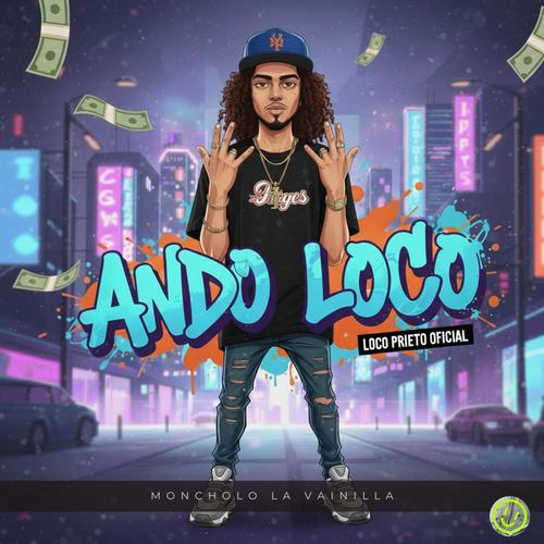 Ando Loco (feat. Moncholo La Vainilla)