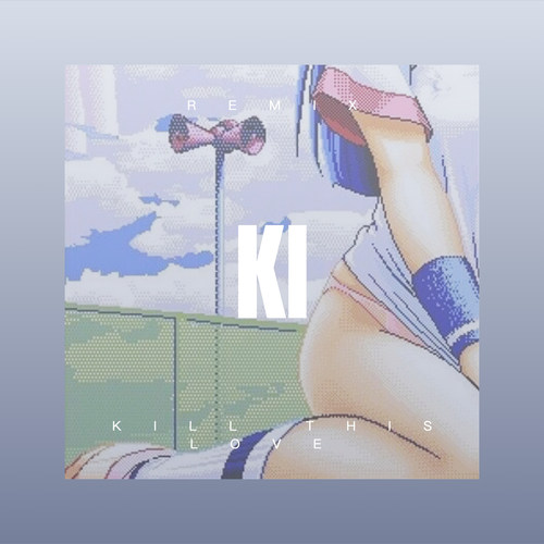 Ki l This Love