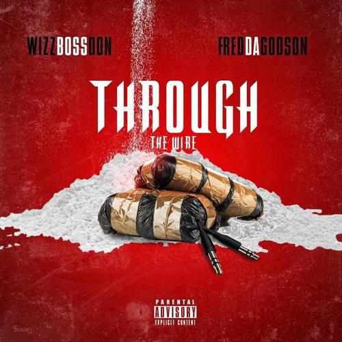 Through The Wire (feat. Fred The Godson) [Explicit]