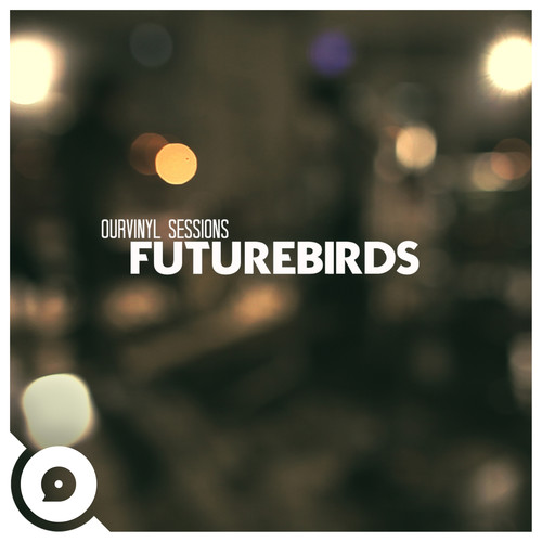 Futurebirds (Ourvinyl Sessions)