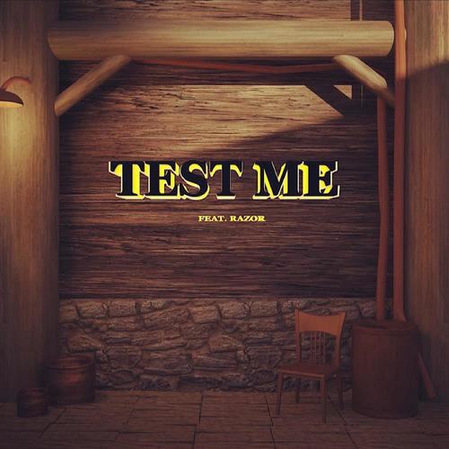 Test Me (feat. Razor) (Explicit)