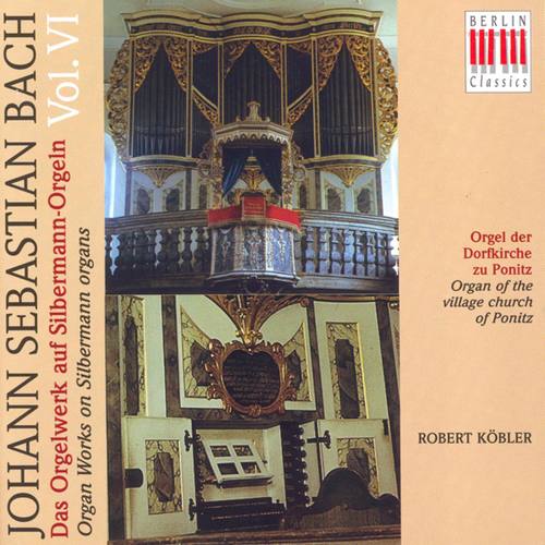 Bach: Organ Music on Silbermann Organs, Vol. 6 - BWV 540, 546, 548, 550, 591