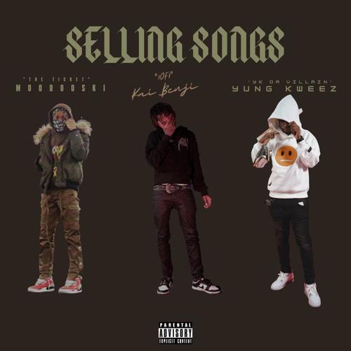 SELLING SONGS (feat. Moodooski & Yung Kweez) [Explicit]