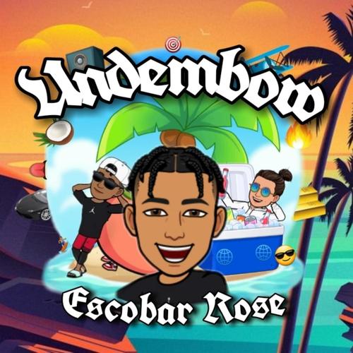 Undembow (feat. Escobar Rose)