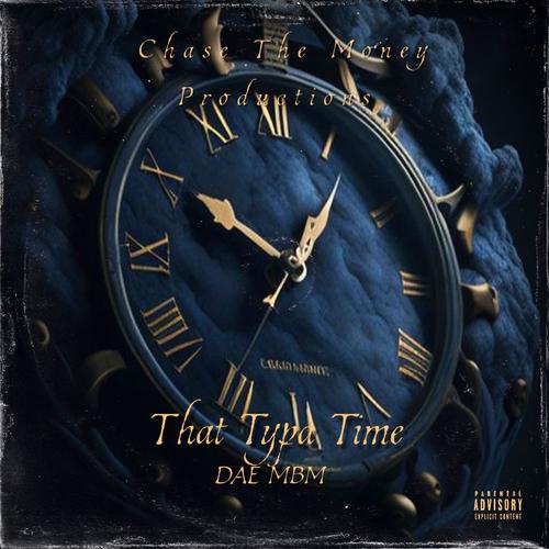 That Typa Time (Explicit)