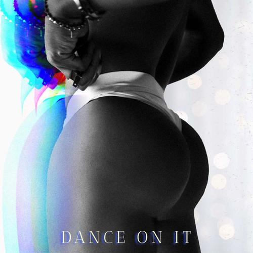 Dance On It (Explicit)
