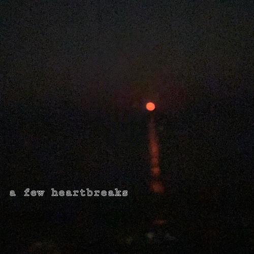 a few heartbreaks (Explicit)