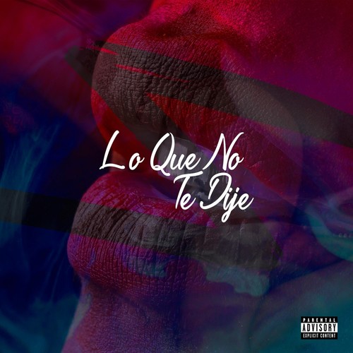Lo Que No Te Dije (Explicit)
