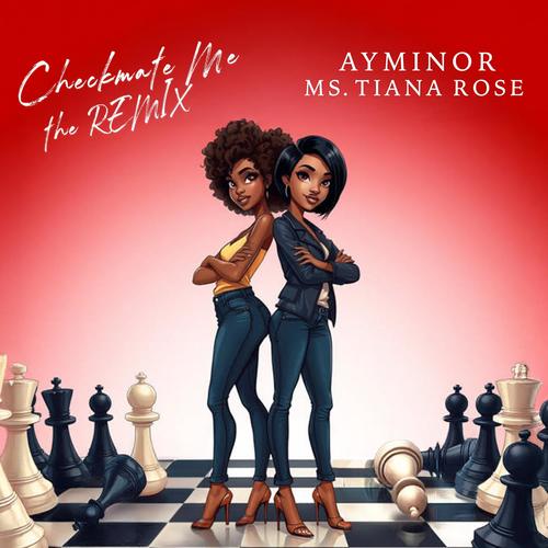 Checkmate Me (feat. Ms. Tiana Rose) [Remix]