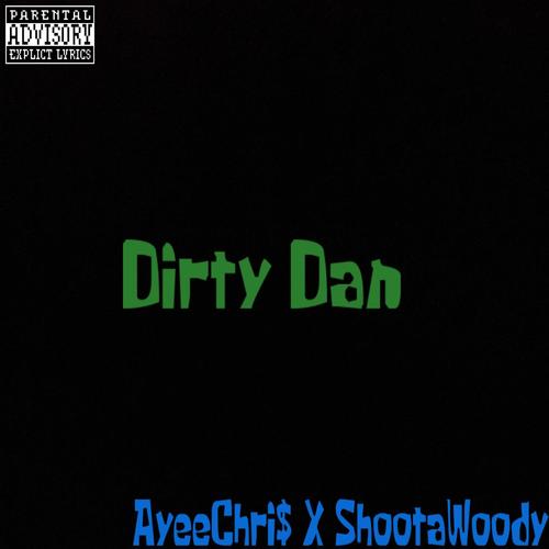 Dirty Dan (feat. Shoota Woody!) [Explicit]