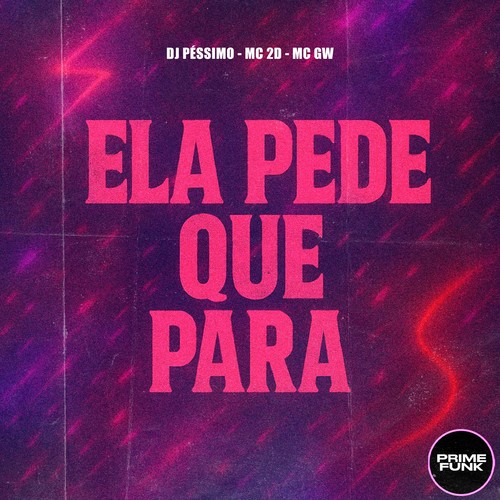 Ela Pede Que Para (Explicit)