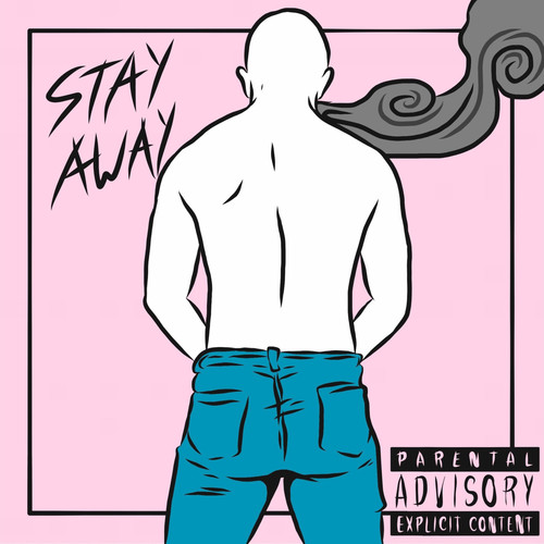 Stay Away (Explicit)
