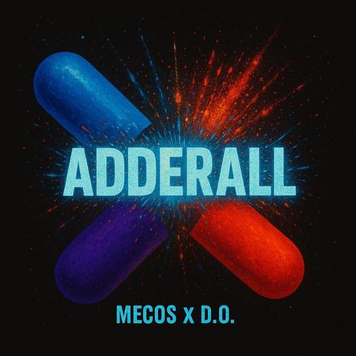 Adderall (Explicit)