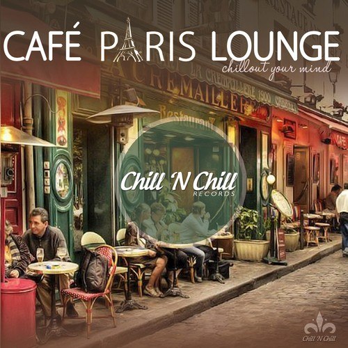Cafe Paris Lounge (Chillout Your Mind)