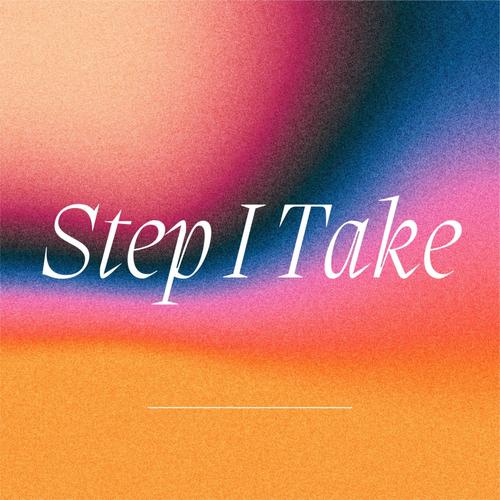 Step I Take (Explicit)