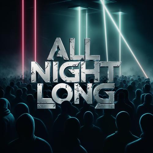ALL NIGHT LONG