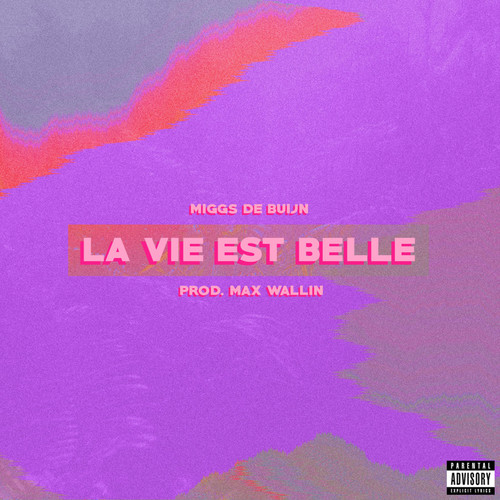 La Vie Est Belle (Explicit)