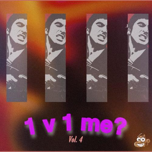 1 v 1 me?, Vol. 4 (Explicit)