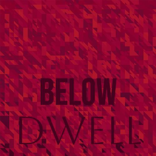 Below Dwell