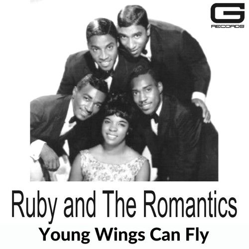 Ruby & The Romantics Young Wings Can Fly