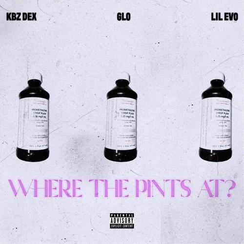 Where The Pints At (feat. Lil Evo & GLO) [Explicit]