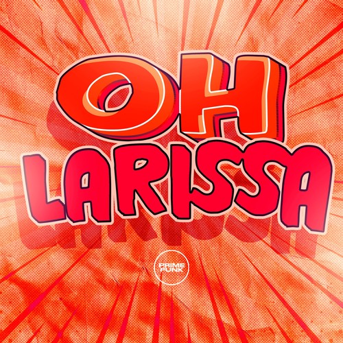 Oh Larissa (Explicit)