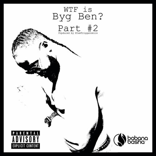 WTF Is Byg Ben?, Pt. 2 (Explicit)
