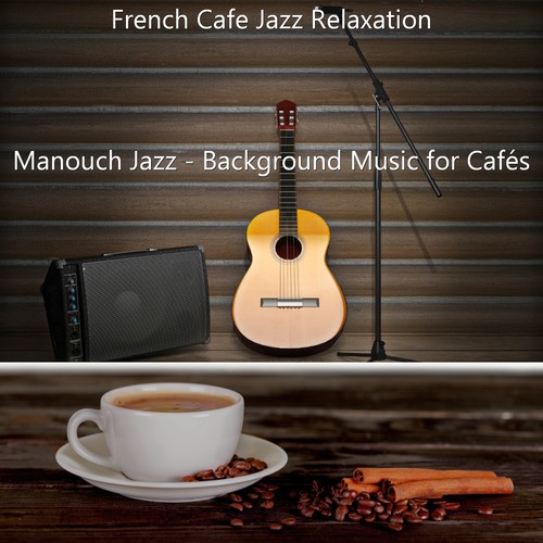 Manouch Jazz - Background Music for Cafés