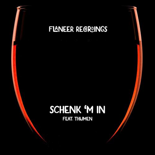 Schenk 'M In (feat. Thijmen) [Explicit]