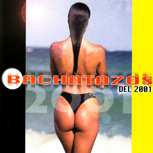 Bachatazos Del 2001 - 13 Hits Calientes