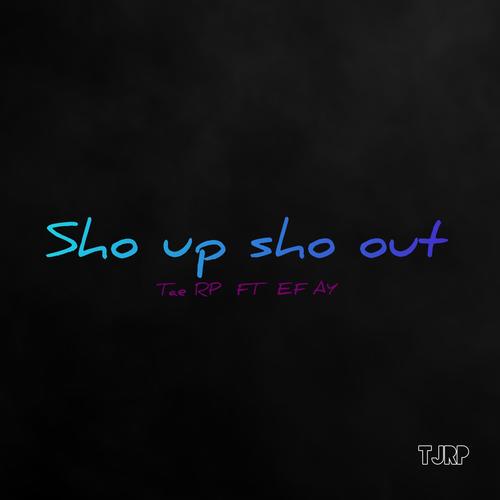Sho up sho out (feat. EF AY) [Explicit]