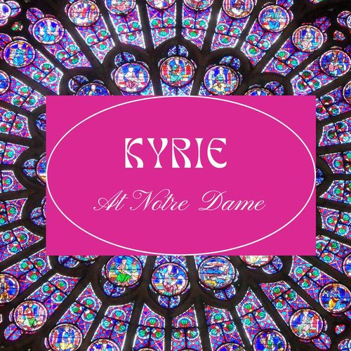 Kyrie - At Notre Dame