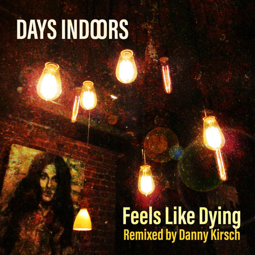Feels Like Dying (Danny Kirsch Remix)