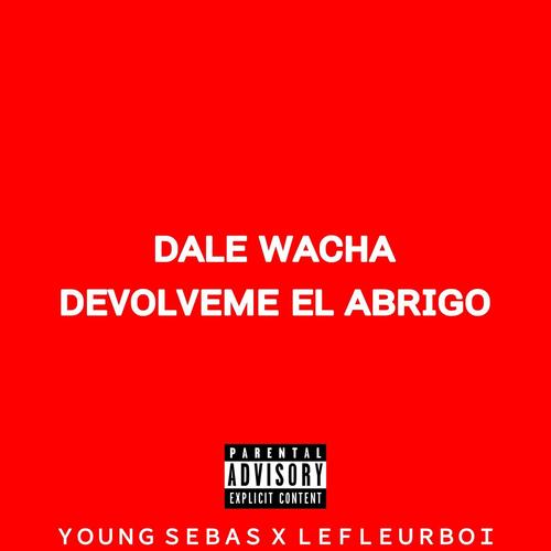 dale wacha, devolveme el abrigo! (Explicit)