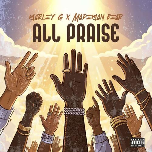 All Praise (Marley G Feat Mademan Bear) [Explicit]