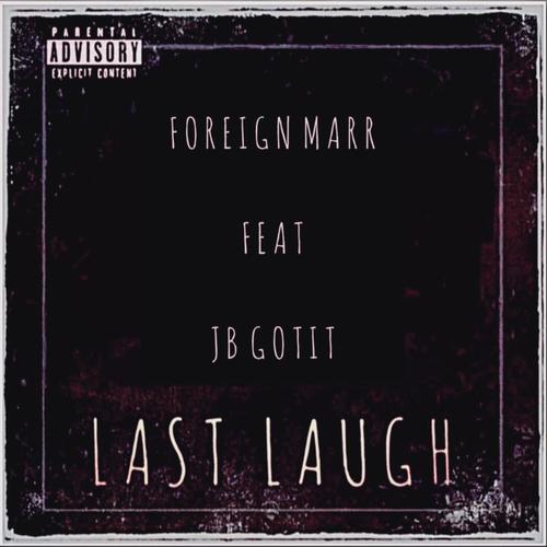 Last Laugh (feat. JB Gotit) [Explicit]