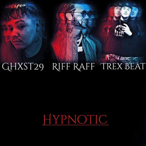 Hypnotic (feat. Riff Raff & Trex Beat) [Explicit]