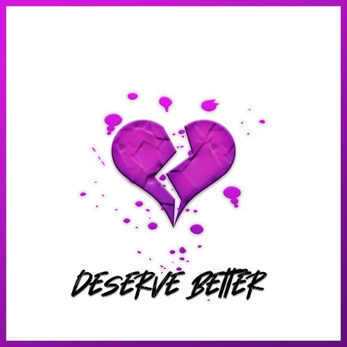 Deserve Better