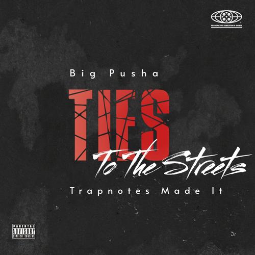 Ties To The Streets (feat. Big Pusha) [Explicit]