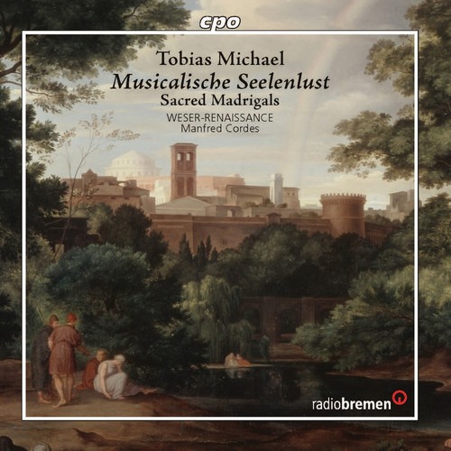 MICHAEL, T.: Musicalische Seelenlust (excerpts) [Bremen Weser-Renaissance, Cordes]