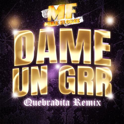 Dame Un Grr (Quebradita Remix)