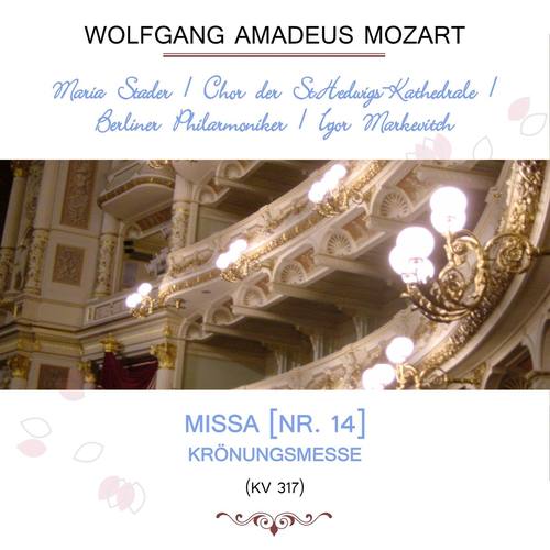 Maria Stader / Chor der St.Hedwigs-Kathedrale / Berliner Philarmoniker / Igor Markevitch play: Wolfgang Amadeus Mozart: Missa [Nr. 14] , Krönungsmesse, KV 317