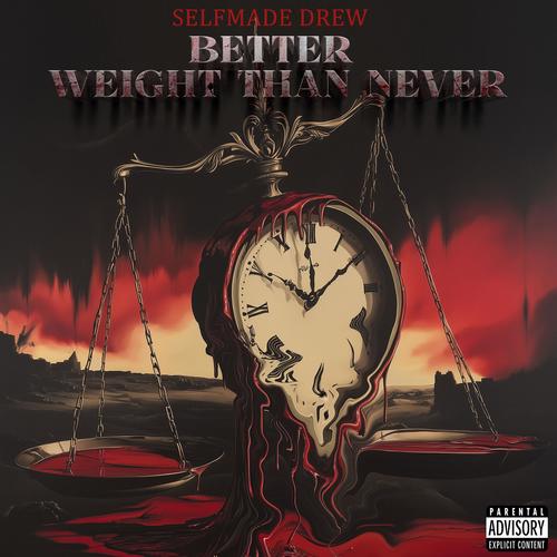 Better Weight Than Never (Explicit)