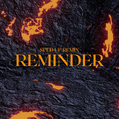 Reminder (sped up) [Remix]