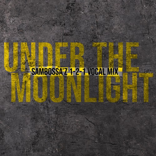 Under the Moonlight (SamBossA’z 1-2-1 Vocal Mix)