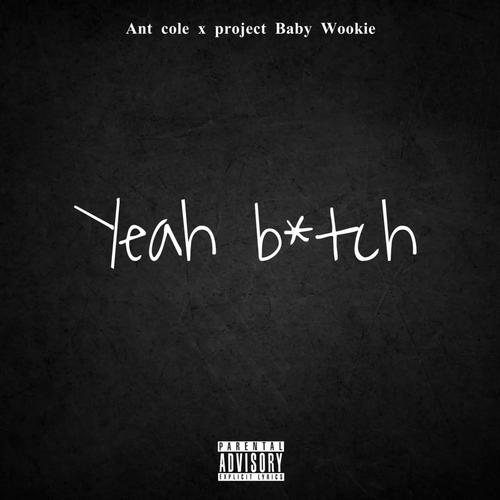 Yeah ***** (feat. Project Baby Wookie) [Explicit]