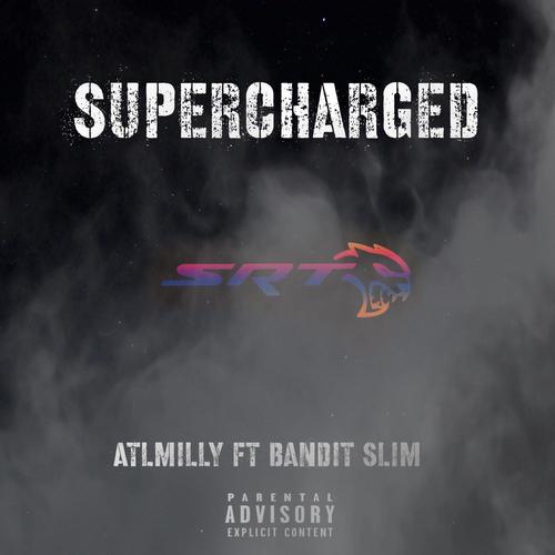 Supercharged (feat. Bandit slim) [Explicit]