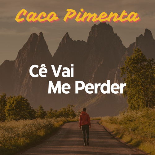 Cê Vai Me Perder