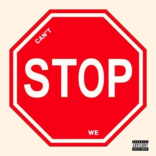 Can't stop we (Explicit)